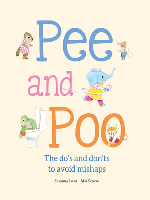 cover image of Pee and Poo. the Do's and Don'ts to Avoid Mishaps